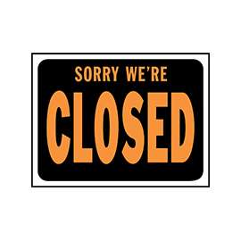HY-KO Hy-Glo Series 3018 Identification Sign, Rectangular, SORRY WE'RE CLOSED, Fluorescent Orange Legend, Plastic