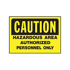 HY-KO 557 Caution Sign, Rectangular, HAZARDOUS AREA AOTHORIZED PERSONNEL ONLY, Black Legend, Yellow Background