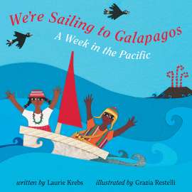 Were Sailing to Galapagos: A Week in the Pacific