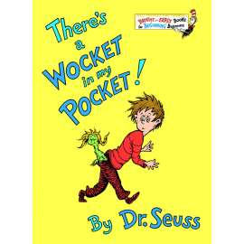 Theres a Wocket in my Pocket