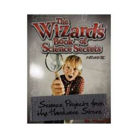 Hardware Science The Wizard's Book of Science Secrets Book