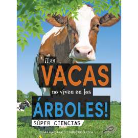 ВЎLas vacas no viven en los ГЎrboles!