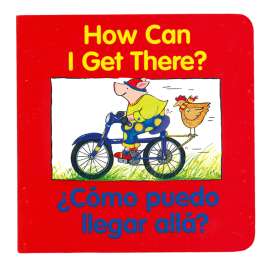 How Can I Get There?, ВїcГіmo Puedo Llegar AllГЎ? Bilingual Board Book
