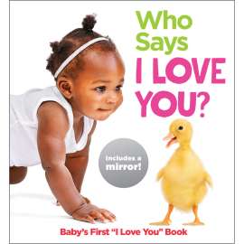 Who Says I Love You? Board Book with Baby Mirror