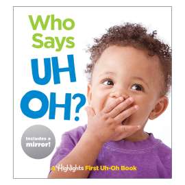 Who Says Uh Oh? Board Book with Baby Mirror