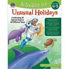 Activities for Unusual Holidays: Celebrating 38 Special Days in 38 Different Ways, Grade 4-5