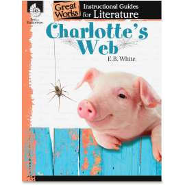Shell Education Charlotte's Web Great Works Instructional Guides Printed Book by E.B. White Printed Book by E.B. White