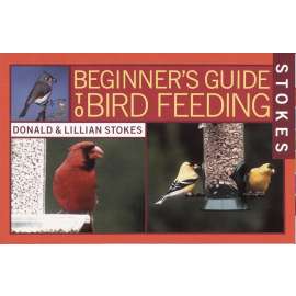 Stokes Select 38060 Bird Book, Beginner’s Guide To Bird Feeding, Author: Donald, Lillian Stokes, 120-Page