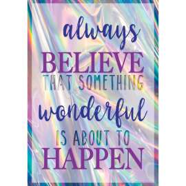 Always Believe That Something Wonderful Is About to Happen Positive Poster