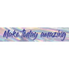 Iridescent Make Today Amazing Banner