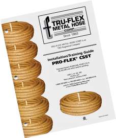 Pro-Flex PFIM-0001 Installation/Training Guide, For Use With Pro-Flex CSST Flexible Gas Piping System